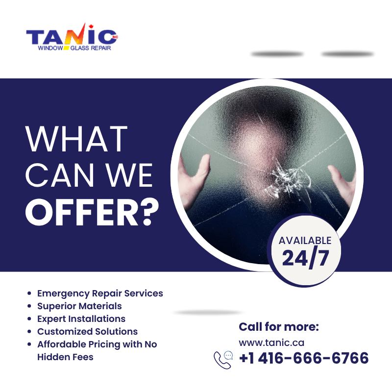 Tanic Glass Offers Window Glass Repair and Replacement in Toronto
